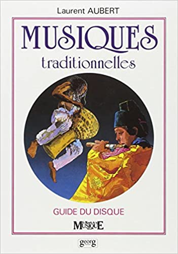 Musiques traditionnelles. Guide du disque