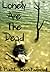 Lonley are the Dead