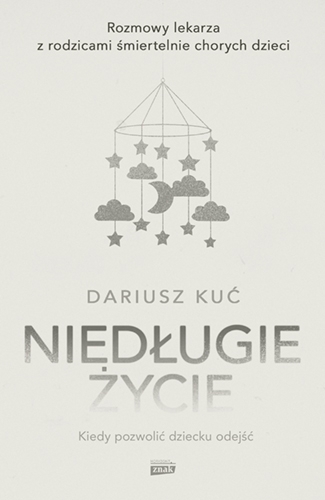 Niedługie życie. Kiedy pozwolić dziecku odejść