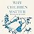 Why Children Matter