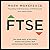 FTSE: The Inside Story of the Deals, Dramas and Politics That Revolutionized Financial Markets