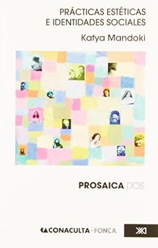 Prácticas estéticas e identidades sociales (Prosaica, #2)