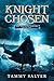 Knight Chosen: The Shackled...