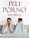 Peli porno by Ana Prego