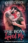 The Boys Who Loved Me by Krista Wolf