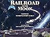 Railroad to the Moon