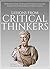 Lessons From Critical Thinkers: Methods for Clear Thinking and Analysis in Everyday Situations from the Greatest Thinkers in History (The Critical Thinker Book 2)