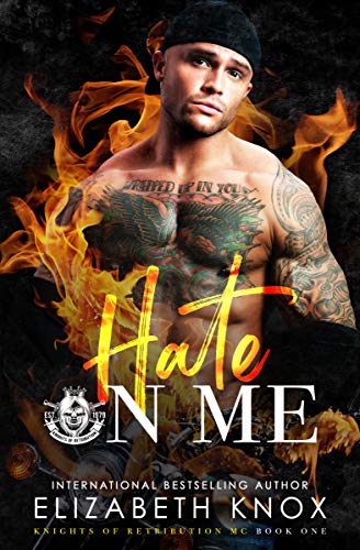 Hate on Me (Knights of Retribution MC, #1)