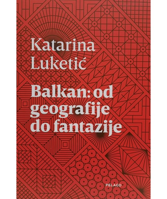 Balkan: od geografije do fantazije