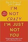 I'm Not Crazy, I'...