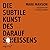 Die subtile Kunst des darauf Scheißens