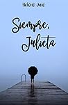Siempre, Julieta by Helene June