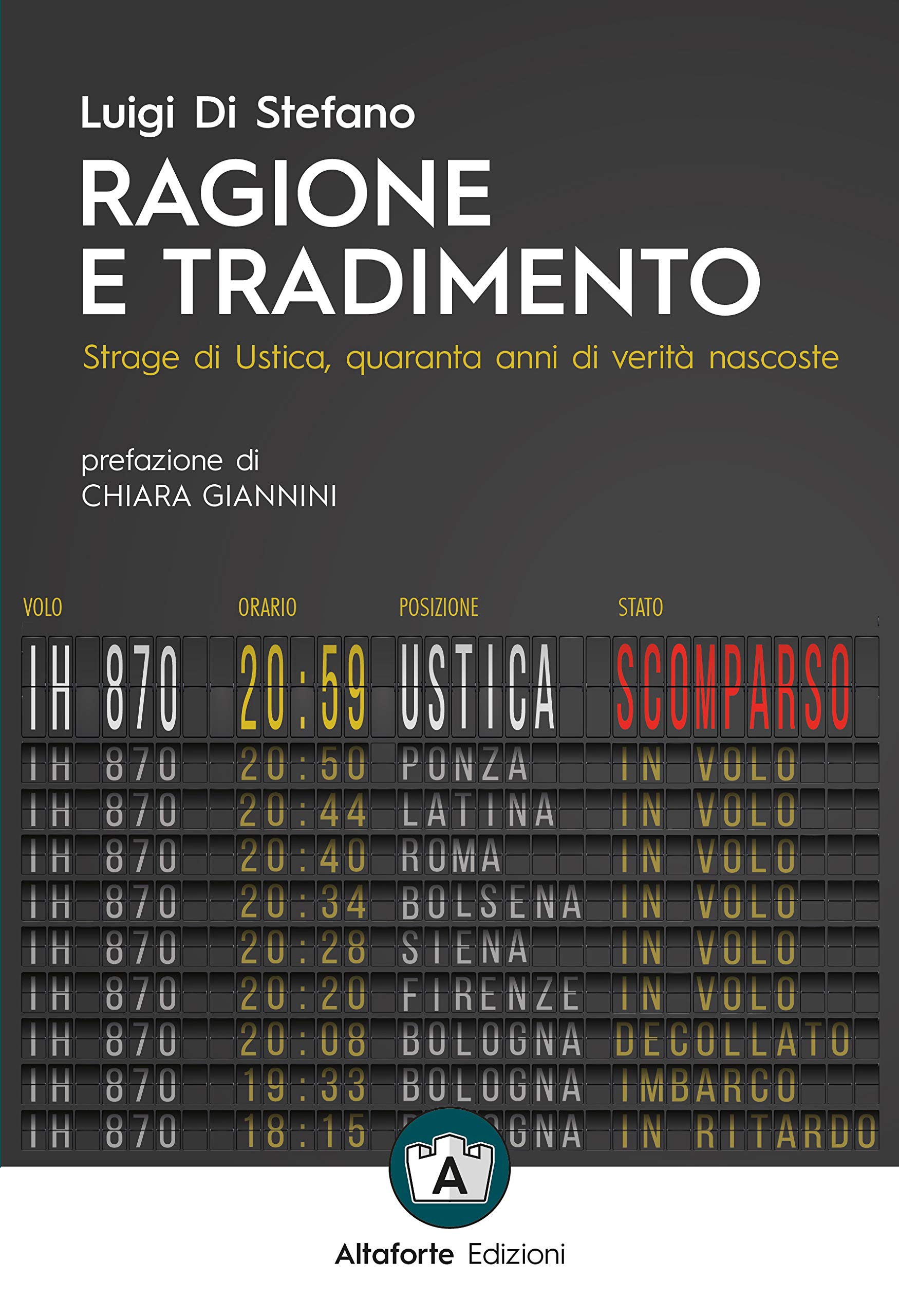 Ragione e tradimento. Strage di Ustica, quaranta anni di verità nascoste (Paperback)