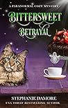 Bittersweet Betrayal by Stephanie Damore