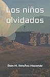 Los niños olvidados by Ibán Sánchez Macanás