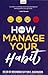 How To Manage Your Habit
