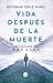 Vida después de la muerte by Esteban Cruz Niño