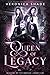 Queen of Legacy (Academy of...