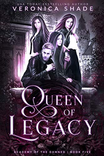 Queen of Legacy (Academy of the Damned #5)