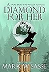 A Diamond for Her (Myths & Tales of the Winasook Iron Horses, #1) A Diamond for Her (Myths & Tales of the Winasook Iron Horses, #1)
