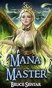 Mana Master (A Mage's Cultivation, #1)