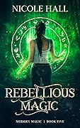 Rebellious Magic