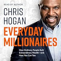 Everyday Millionaires: How Ordinary People Built Extraordinary Wealth