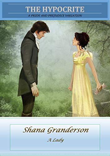 The Hypocrite: A Pride and Prejudice Variation (Kindle Edition)
