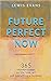 Future Perfect Now