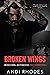 Broken Wings (Broken Rebel Brotherhood Next Generation #2)