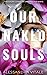 Our Naked Souls