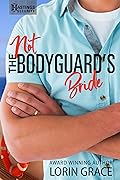 Not the Bodyguard's Bride