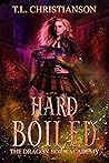 Hard Boiled by T.L. Christianson