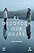 El desorden que dejas by Carlos Montero