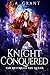 Knight Conquered (The Retur...