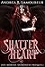 Shatter Heart (His Mortal D...
