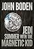 Jedi Summer With The Magnetic Kid