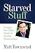Starved Stuff: Feeding the 7 Basic Needs of Healthy Relationships