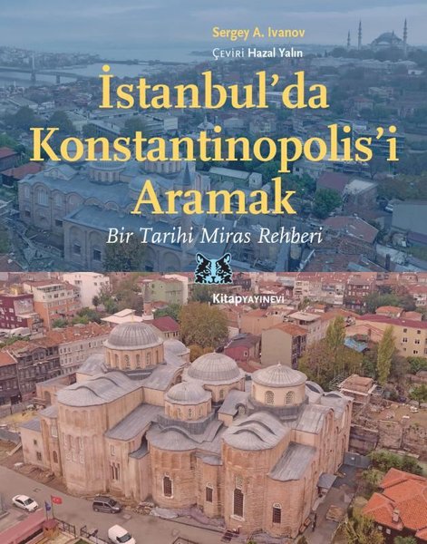 İstanbul'da Konstantinapolis'i Aramak: Bir Tarihi Miras Rehberi (Paperback)
