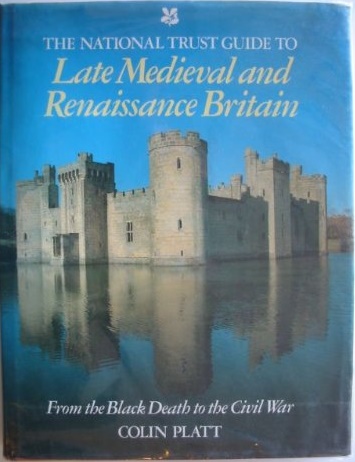 The National Trust Guide to Late Medieval and Renaissance Britain: From the Black Death to the Civil War