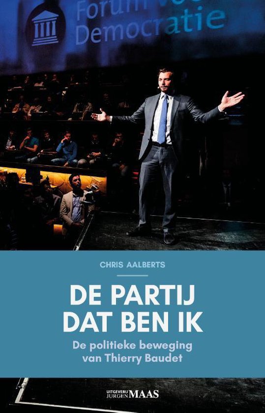 De partij dat ben ik: De politieke beweging van Thierry Baudet (Paperback)