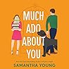 Much Ado About You by Samantha Young