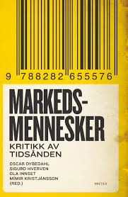 Markedsmennesker. Kritikk av tidsånden.