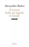 A la trace / Celle qui regarde le monde A la trace / Celle qui regarde le monde
