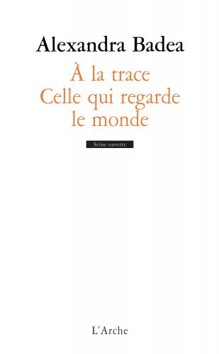 A la trace / Celle qui regarde le monde