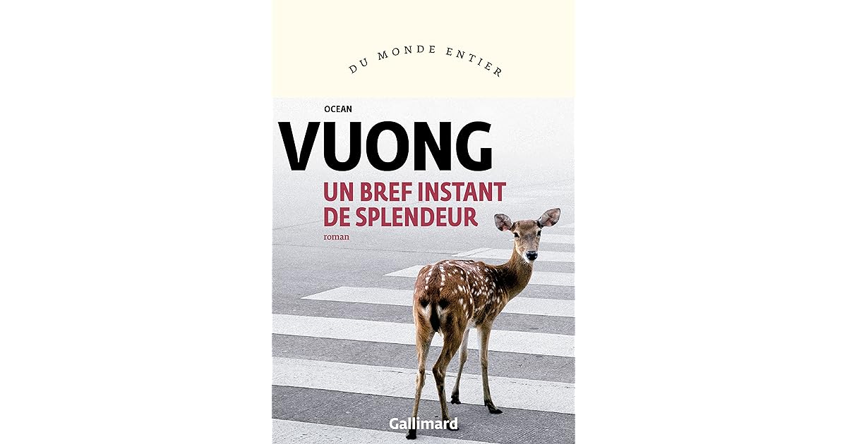 Ocean Vuong Un Bref Instant De Splendeur Un bref instant de splendeur by Ocean Vuong