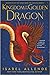 Kingdom of the Golden Dragon (Memories of the Eagle and the Jaguar, 2)