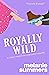 Royally Wild (Crazy Royal Love, #2)