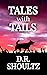 Tales with Tails by D.R. Shoultz