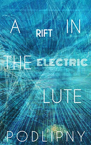 A Rift in the Electric Lute (Kindle Edition)